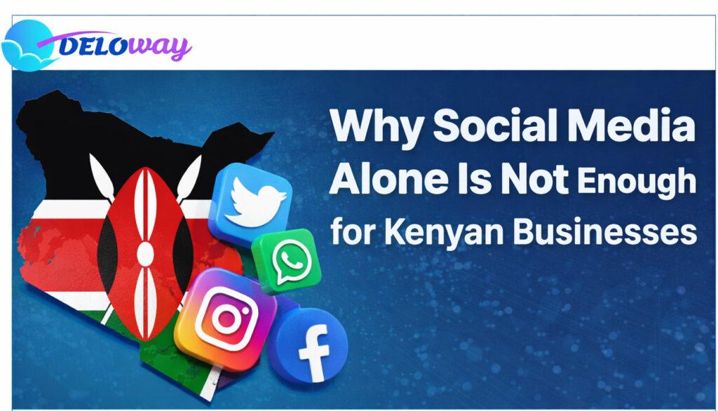Why social media alone is not enough for kenyan businesses